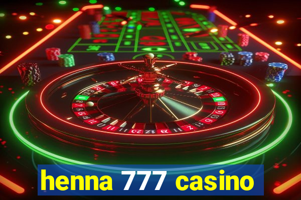 henna 777 casino